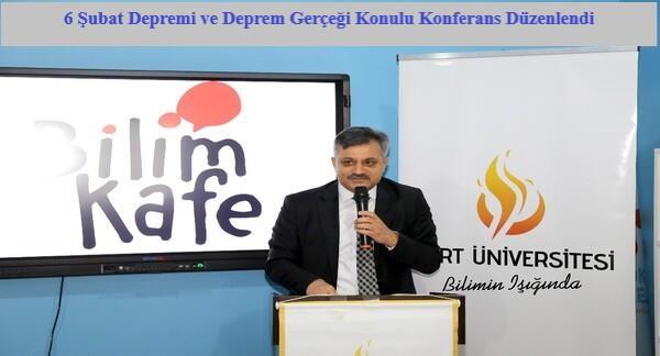 6 Şubat Depremi ve Deprem Gerçeği Konulu Konferans Düzenlendi 
